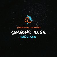 Emotional Oranges – Someone Else [Rejuiced]