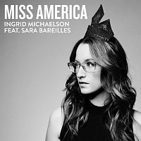 Ingrid Michaelson, Sara Bareilles – Miss America