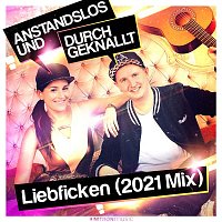 Anstandslos & Durchgeknallt – Liebficken (2021 Mix) (2021 Mix)