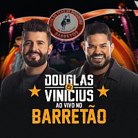 Douglas & Vinicius – Ao Vivo No Barretao