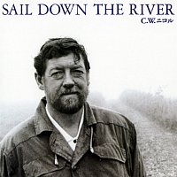 C.W. Nicol – Sail Down The River
