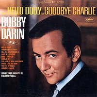 Bobby Darin – From Hello Dolly To Goodbye Charlie