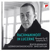 Behzod Abduraimov & Luzerner Sinfonieorchester – Rachmaninoff in Lucerne - Rhapsody on a Theme of Paganini, Symphony No. 3