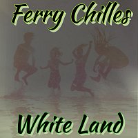 Ferry Chilles – White Land
