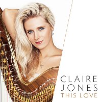 Claire Jones, The Claire Jones String Ensemble – This Love