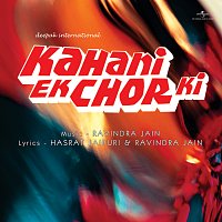 Ravindra Jain – Kahani Ek Chor Ki [Original Motion Picture Soundtrack]