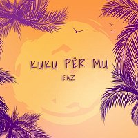 EAZ – Kuku Per Mu