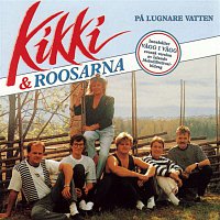 Kikki Danielsson & Roosarna – Pa lugnare vatten