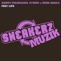 Danny Freakazoid, Strobe, & Nene Dasile – Fast Life