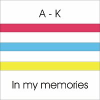 A - K – In My Memories (Radio Version)