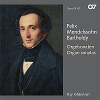 Kay Johannsen – Mendelssohn: 6 Orgelsonaten, Op. 65
