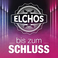 Elchos – Bis zum Schluss