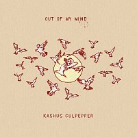 Kashus Culpepper – Out Of My Mind