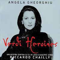 Angela Gheorghiu, Orchestra Sinfonica di Milano Giuseppe Verdi, Riccardo Chailly – Angela Gheorghiu - Verdi Heroines