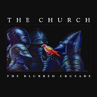 The Church – The Blurred Crusade