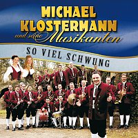 Michael Klostermann und seine Musikanten – So Viel Schwung