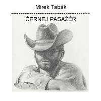 Mirek Tabák – Černej pasažér CD