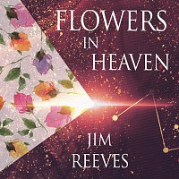 Jim Reeves – Flowers In Heaven