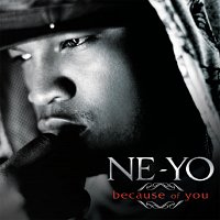 Ne-Yo – Because Of You