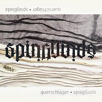 Querschlager – Spiaglliada