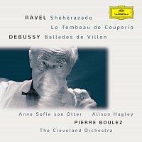 Anne Sofie von Otter, Alison Hagley, The Cleveland Orchestra, Pierre Boulez – Ravel: Shéhérazade / Tombeau / Pavane; Debussy: Danses / Ballades de Villon