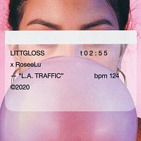LittGloss, RoseeLu – L.A. Traffic