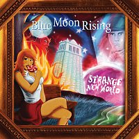 Blue Moon Rising – Strange New World