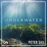 Peter Sax – A Day @ Palma Beach 04 - Underwater (Radio Edit)