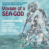 Laurence Perkins – Voyage of a Sea-God: The Bassoon Through the 20th Century