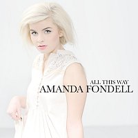 Amanda Fondell – All This Way
