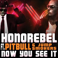 Honorebel, Jump Smokers, Pitbull – Now You See It