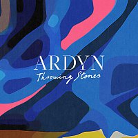 Ardyn – Throwing Stones