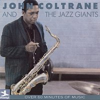 John Coltrane & The Jazz Giants – John Coltrane And The Jazz Giants