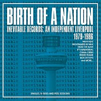 Various  Artists – Birth Of A Nation: Inevitable Records: An Independent Liverpool 1979-1986