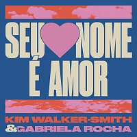Kim Walker-Smith, Gabriela Rocha – Seu Nome É Amor