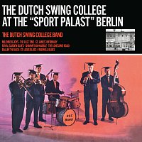 Dutch Swing College Band – The Dutch Swing College At The "Sport Palast" Berlin [Live]