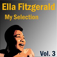 Ella Fitzgerald – My Selection 3