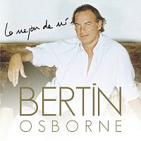 Bertín Osborne – Lo Mejor De Mí