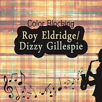 Roy Eldridge, Dizzy Gillespie – Color Blocking