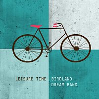 Birdland Dream Band – Leisure Time