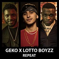 Geko, Lotto Boyzz – Repeat [Remix]