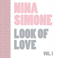 Nina Simone – Look of Love Vol.  1