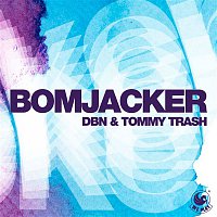 DBN & Tommy Trash – Bomjacker