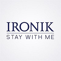 Ironik – Stay With Me