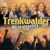 Trenkwalder – Nit so etepetete - Live