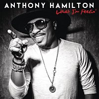 Anthony Hamilton, The HamilTones – What I'm Feelin'
