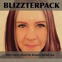 Blizzterpack – Dont worry about the demons behind you