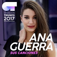 Ana Guerra – Sus Canciones [Operación Triunfo 2017]