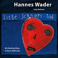 Hannes Wader, Reinhard Mey, Klaus Hoffmann – Liebe, Schnaps, Tod - Hannes Wader singt Bellman