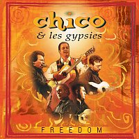 Chico & The Gypsies – Freedom